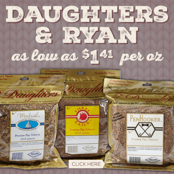 Daughters & Ryan Tobacco As Low As $1.41 Per Ounce