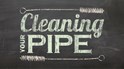 Cleaning Your Pipe