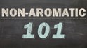 A Little Bit About Non-Aromatic Blends - "Non-Aromatics 101"