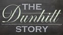 The Dunhill Story