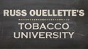 Russ Ouellette's Tobacco University