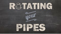 Rotating Your Pipes
