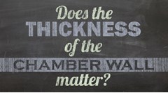 Does the Thickness of the Chamber Wall Matter?