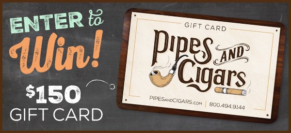 Pipes and Cigars March 2023 Sweepstakes: 2023 - 1 March $150 Gift Card